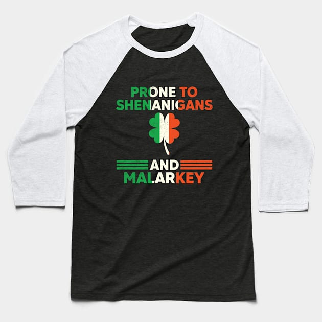 Prone To Shenanigans And Malarkey St Patricks Day Baseball T-Shirt by RiseInspired